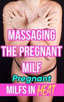 Massaging the Pregnant MILF