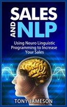 Mastering Sales and Selling 4 - Sales and NLP - Using Neuro Linguistic Programming to Increase Your Sales