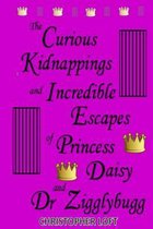 The Curious Kidnappings and Incredible Escapes of Princess Daisy and Dr Zigglybugg