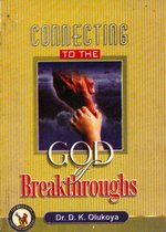 Connecting to the God of Breakthroughs