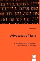 Advocates of Exile- A History of Orthodox Jewish