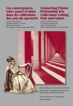 Les Convergences entre passé et futur dans les collections des arts du spectacle. Connecting Points: Performing Arts Collections Uniting Past and Future