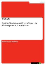Société, Simulation et Cybernétique : La Sémiotique et le Post-Moderne