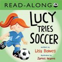 Lucy Tries Sports 3 - Lucy Tries Soccer Read-Along
