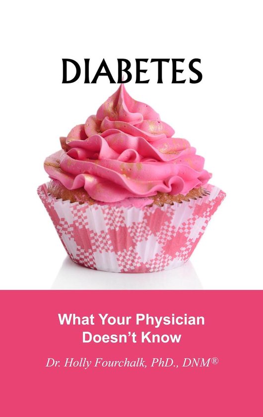 Diabetes - What Your Physician Doesn't Know - cover