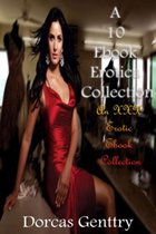 A 10 Ebook Erotica Collection An XXX Erotic Ebook Collection
