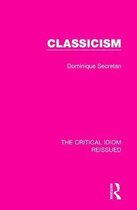 The Critical Idiom Reissued- Classicism