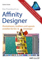 Affinity Designer Praxis – Illustrationen, Grafiken und Layouts für Ein- und Umsteiger