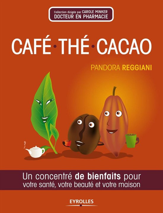 Concentré de bienfaits ! - Café, thé, cacao - cover
