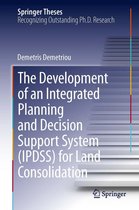 Springer Theses - The Development of an Integrated Planning and Decision Support System (IPDSS) for Land Consolidation