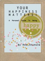 YOUR HAPPINESS MATTERS!