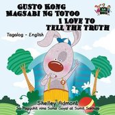 Tagalog English Bilingual Collection- Gusto Kong Magsabi Ng Totoo I Love to Tell the Truth