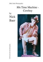 Male Nude Photography- 80s Time Machine - Cowboy