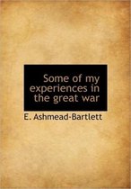 Some of My Experiences in the Great War