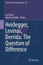 Contributions to Phenomenology 86 - Heidegger, Levinas, Derrida: The Question of Difference