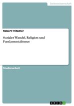 Sozialer Wandel, Religion und Fundamentalismus