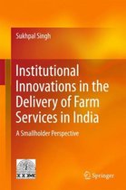 Institutional Innovations in the Delivery of Farm Services in India