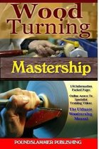 A Guide To Woodturning Mastership Edition