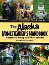 Couverture de livre : Le Manuel de l'Homesteader de l'Alaska, Vivre indépendamment sur la dernière frontière. Images carrées d'un ours avec un poisson, un homme avec un élan, un bateau, une femme avec une poêle, une cabane et un homme avec une tronçonneuse.