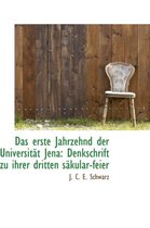 Das Erste Jahrzehnd Der Universit T Jena