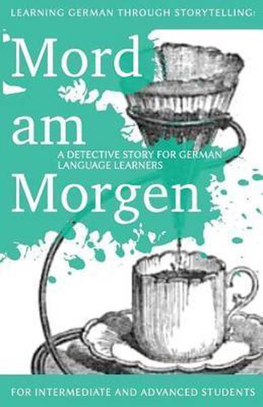 Learning German Through Storytelling Mord Am Morgen - cover