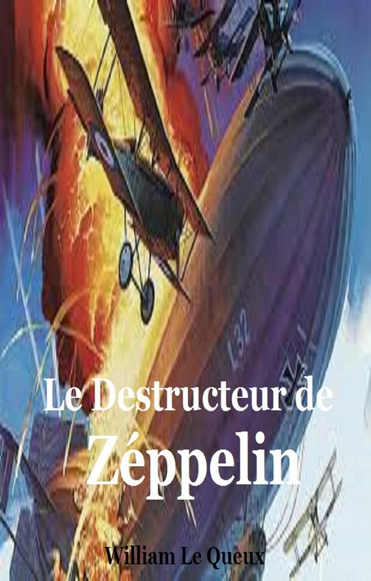 La destruction du Zeppelin quelques chapitre de la guerre se ... - cover