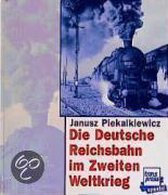 Die Deutsche Reichsbahn im Zweiten Weltkrieg