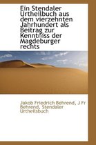 Ein Stendaler Urtheilbuch Aus Dem Vierzehnten Jahrhundert ALS Beitrag Zur Kenntniss Der Magdeburger