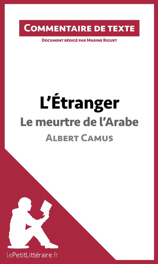 Commentaire et Analyse de texte - L'Étranger - Le meurtre de l'Arabe - Albert Camus (Commentaire de texte)