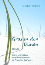 Gras in den Dünen - Band 2 - Briefe und Notizen eines Überlebenden im Angesicht des Todes