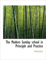 The Modern Sunday School in Principle and Practice