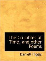 The Crucibles of Time, and Other Poems