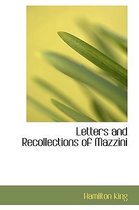 Letters and Recollections of Mazzini