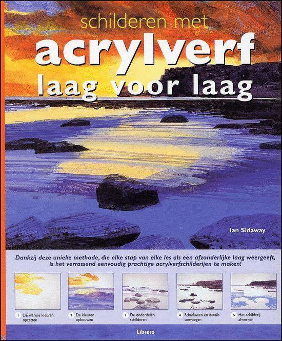 Schilderen Met Acrylverf Laag Voor Laag, Ian Sidaway 9789057647253 Boeken