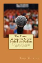The Career Whisperer Series: Behind the Podium