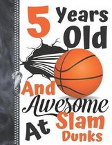 5 Years Old And Awesome At Slam Dunks