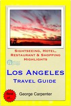 Los Angeles, California Travel Guide - Sightseeing, Hotel, Restaurant & Shopping Highlights (Illustrated)