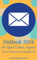 Outlook 2016 for Real Estate Agents Tips for Effective E-mail Management