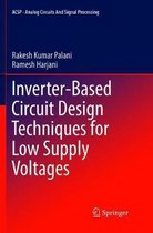 Analog Circuits and Signal Processing- Inverter-Based Circuit Design Techniques for Low Supply Voltages