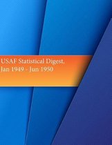 USAF Statistical Digest, Jan 1949 - Jun 1950