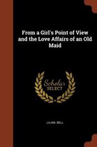 From a Girl's Point of View and the Love Affairs of an Old Maid
