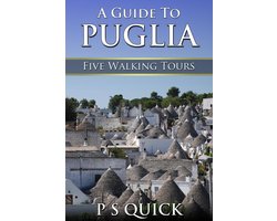 Walking Tour Guides 4 - A Guide to Puglia: Five Walking Tours