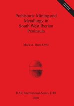 Prehistoric Mining and Metallurgy in South West Iberian Peninsula