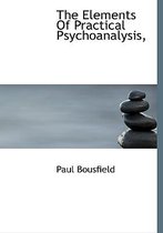 The Elements of Practical Psychoanalysis,