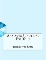 Analytic Functions For You !