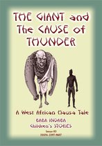 Baba Indaba Children's Stories 83 - THE GIANT AND THE CAUSE OF THUNDER - A West African Hausa tale