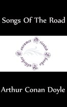 Arthur Conan Doyle Books - Songs Of The Road (Annotated)