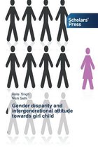 Gender disparity and intergenerational attitude towards girl child