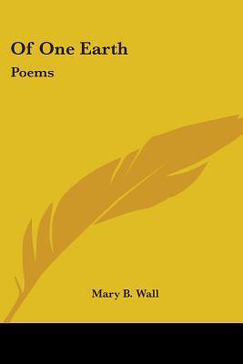 Of One Earth van Mary B Wall