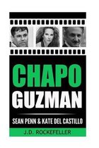Chapo Guzman, Sean Penn and Kate del Castillo